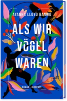 Als wir Vögel waren - Ayanna Lloyd Banwo