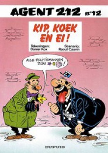 Agent 212, Nr. 12 : Kip,Koek en Ei - Raoul Cauvin, Daniël Kox