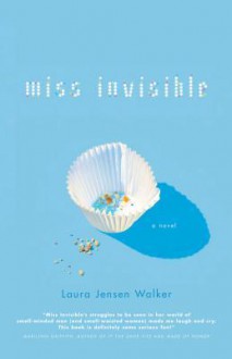 Miss Invisible - Laura Walker