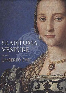 Skaistuma vēsture - Umberto Eco, Dace Meiere