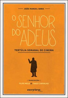 O Senhor do Adeus - João Manuel Serra, Filipe Melo, Tiago Carvalho