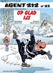 Agent 212, Nr. 23 : Op Glad Ijs - Raoul Cauvin, Daniël Kox