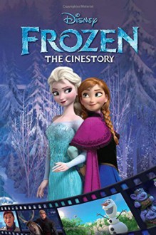 Disney's Frozen Cinestory (Disney Frozen) by Disney Storybook Artists (2014-12-02) - Disney Storybook Artists