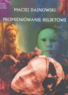 Promieniowanie reliktowe - Maciej Dajnowski