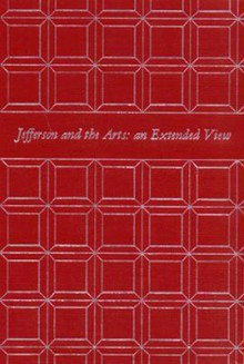 Jefferson & the Arts: An Extended View - William Howard Adams