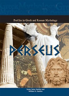 Perseus (Profiles in Greek & Roman Mythology) (Profiles in Greek and Roman Mythology) - Susan Sales Harkins, William H. Harkins