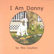 I Am Danny - Mia Coulton