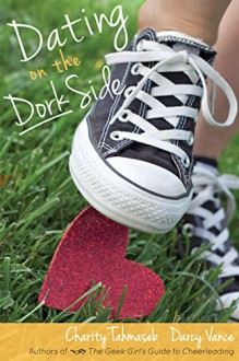 Dating on the Dork Side - Charity Tahmaseb, Darcy Vance