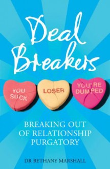 Deal Breakers: Breaking Out of Relationship Purgatory - Bethany Marshall