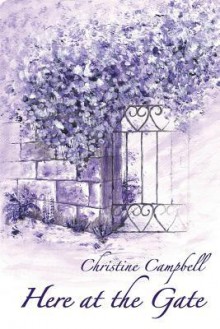 Here at the Gate - Christine Campbell