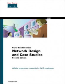 Network Design And Case Studies (Ccie Fundamentals) (2nd Edition) - Cisco Systems Inc, Tom Thomas, Atif Khan