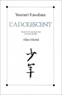 Adolescent (L') - Yasunari Kawabata, Suzanne Rosset