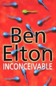 Inconceivable - Ben Elton