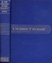 Is the Kingdom of God Realism? - E. Stanley Jones