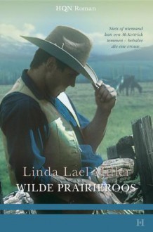 Wilde prairieroos - Linda Lael Miller, Karin Jonkers