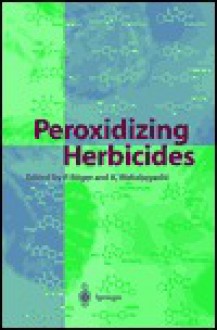 Peroxidizing Herbicides - Roland Von Bothmer, Peter Boger, N. Jacobsen, C. Baden, R.B. Jorgensen, I. Linde-Laursen, Ko Wakabayashi