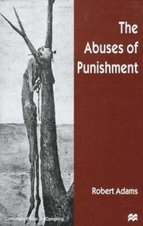 The Abuses of Punishment - Robert Adams