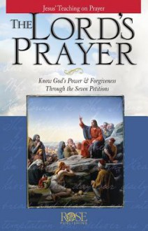 The Lord's Prayer - Rose Publishing