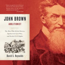 John Brown, Abolitionist - David S. Reynolds