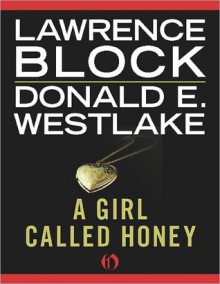 A Girl Called Honey - Lawrence Block, Donald E Westlake
