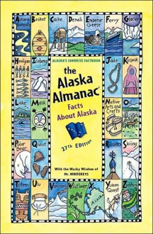 The Alaska Almanac: Facts about Alaska - Alaska Northwest Publishing