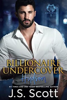 Billionaire Undercover: Hudson (The Billionaire’s Obsession) - J.S. Scott