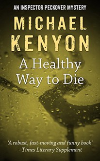 A Healthy Way to Die - Michael Kenyon