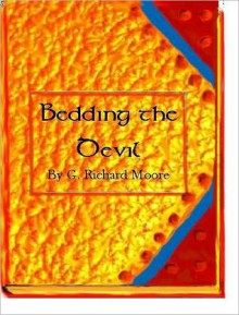 Bedding the Devil - G. Richard Moore