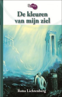 De kleuren van mijn ziel - Rona Lichtenberg