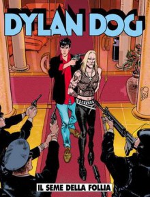 Dylan Dog n. 175: Il seme della follia - Tiziano Sclavi, Paola Barbato, Luigi Piccatto, Angelo Stano