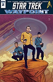 Star Trek: Waypoint #2 - Rachael Stott, David Malan, Dayton Ward, Kevin Dilmore, Gordon Purcell, Dirk Maggs