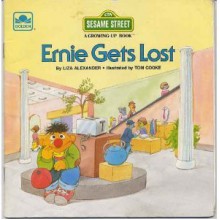 Ernie Gets Lost (A Sesame Street Growing-Up Book) - Liza Alexander, Tom Cooke, Louisa Campbell