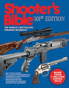 Shooter's Bible: The World's Standard Firearms Reference Book Since 1924 - Jay Cassell