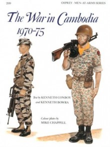 The War in Cambodia 1970-75 - Kenneth J. Conboy, Kenneth Bowra, Mike Chappell