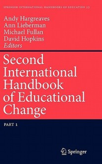 Second International Handbook of Educational Change - Andy Hargreaves