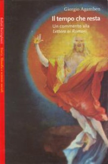 Il tempo che resta. Un commento alla Lettera ai romani - Giorgio Agamben