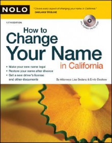 How to Change Your Name in California [With CDROM] - Lisa Sedano, Emily Doskow