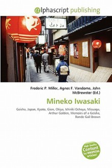 Mineko Iwasaki - Agnes F. Vandome, John McBrewster, Sam B Miller II