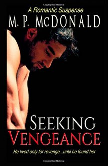 Seeking Vengeance - M. P. McDonald