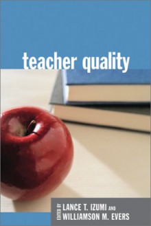 Teacher Quality - Lance T. Izumi, Lance T. Izumi