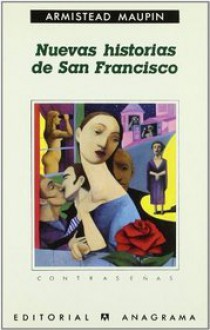 Nuevas Historias de San Francisco (Historias de San Francisco, #2) - Armistead Maupin, Javier Lacruz