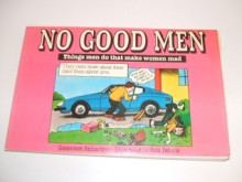 No Good Men: Things Men Do That Make Women Crazy - Genevieve Richardson