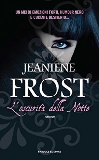 L'oscurità della notte (Fanucci Editore) - Jeaniene Frost, Laura Scipioni