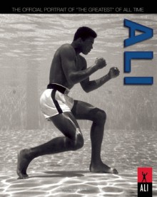 Ali: The Official Portrait of the "Greatest" - Thunder Bay Press