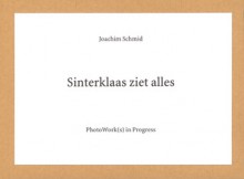 Sinterklaas ziet alles - Joachim Schmid