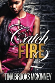 Catch Fire 2 (Volume 2) - Tina Brooks McKinney