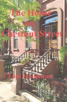 The House on Chestnut Street - Tom Roulstone