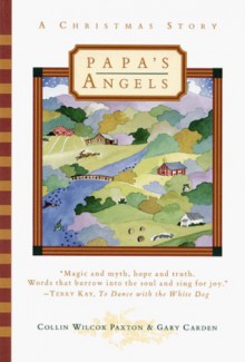 Papa's Angels: A Christmas Story - Collin Wilcox Paxton, Gary Carden