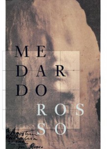 Medardo Rosso - Medardo Rosso