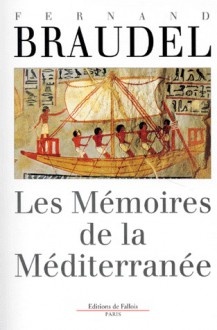 Les Mémoires de la Méditerranée. Préhistoire et Antiquité - Fernand Braudel